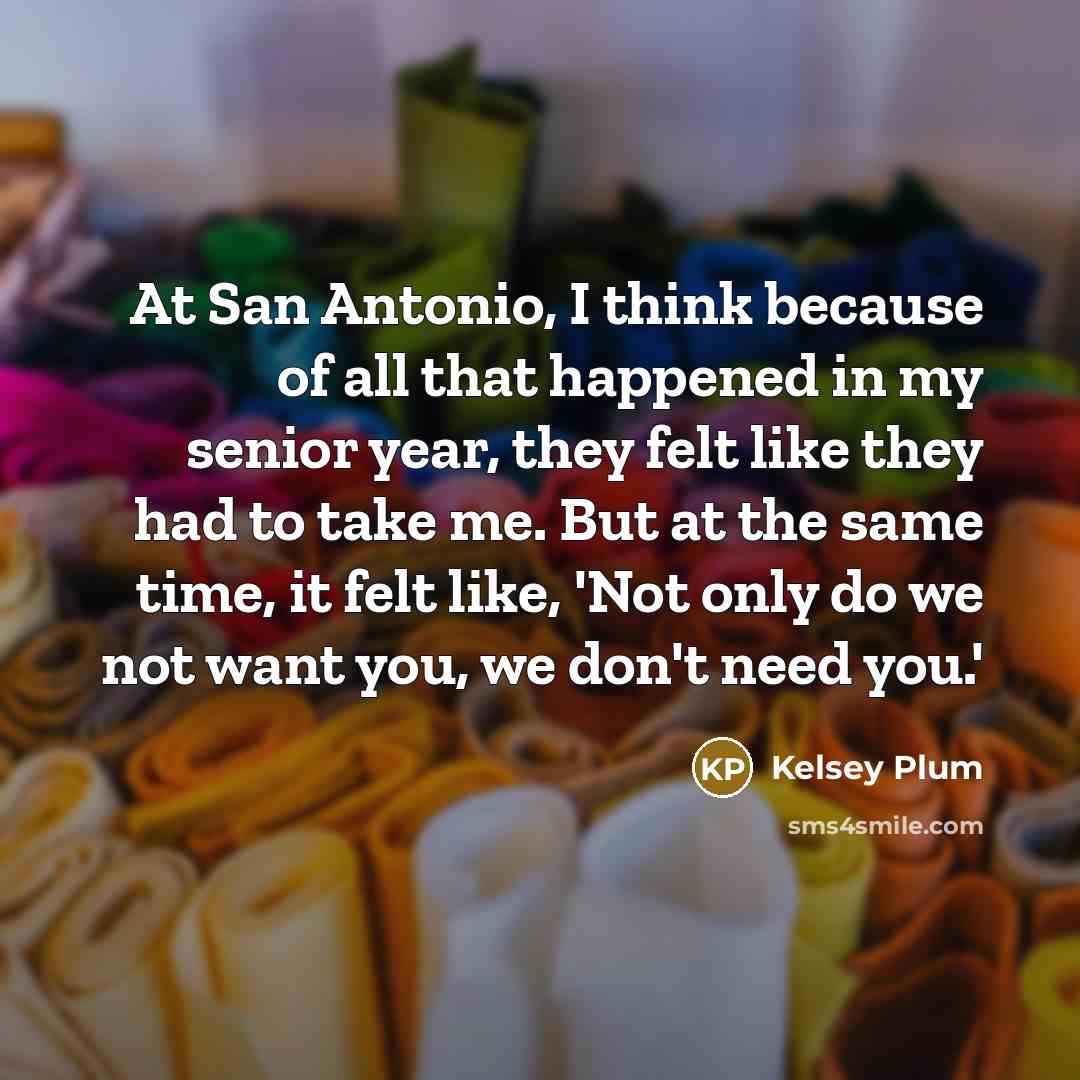 “At San Antonio, I think because of all that happened…” quote by Kelsey Plum