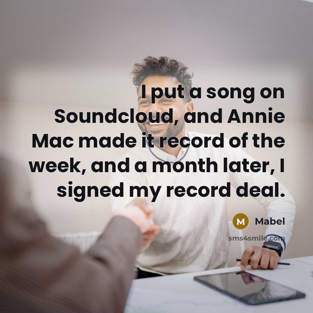 “I put a song on Soundcloud, and Annie Mac made…” quote by Mabel