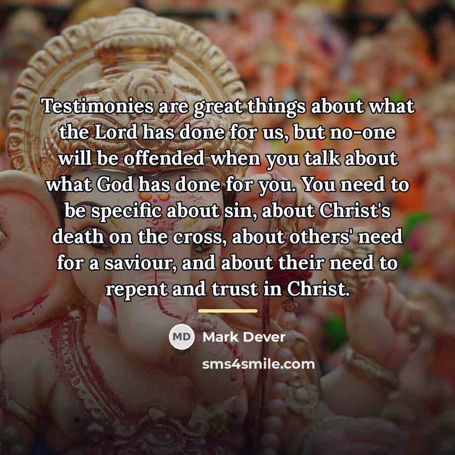“Testimonies are great things about what the Lord has done…” quote by Mark Dever