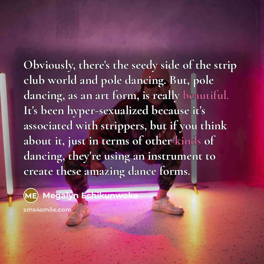 “Obviously, there's the seedy side of the strip club world…” quote by Megalyn Echikunwoke