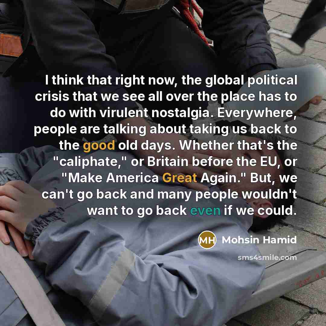 “I think that right now, the global political crisis that…” quote by Mohsin Hamid