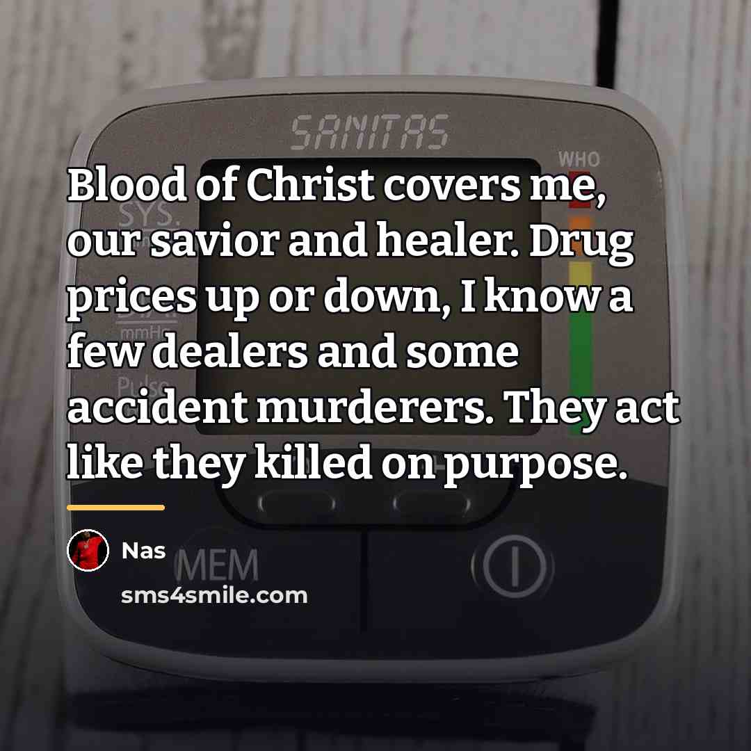“Blood of Christ covers me, our savior and healer. Drug…” quote by Nas