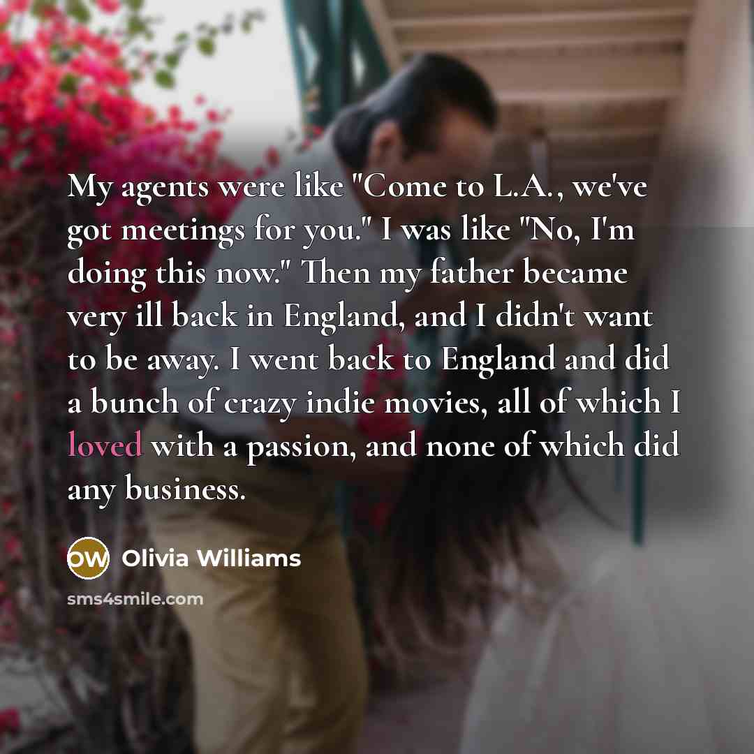 “My agents were like "Come to L.A., we've got meetings…” quote by Olivia Williams