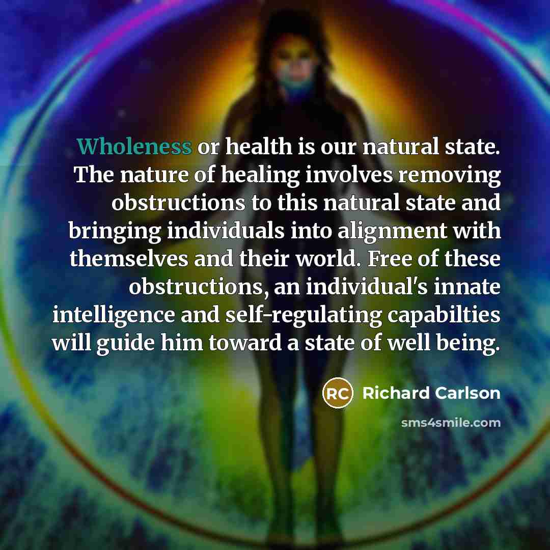 “Wholeness or health is our natural state. The nature of…” quote by Richard Carlson