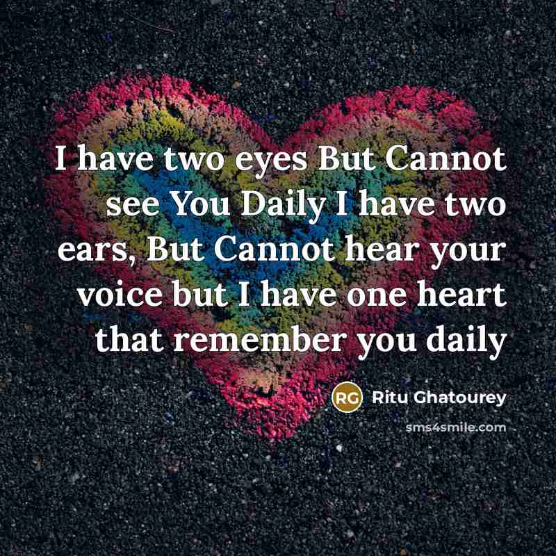 “I have two eyes But Cannot see You Daily I…” quote by Ritu Ghatourey