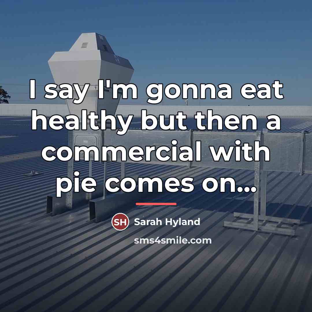 “I say I'm gonna eat healthy but then a commercial…” quote by Sarah Hyland