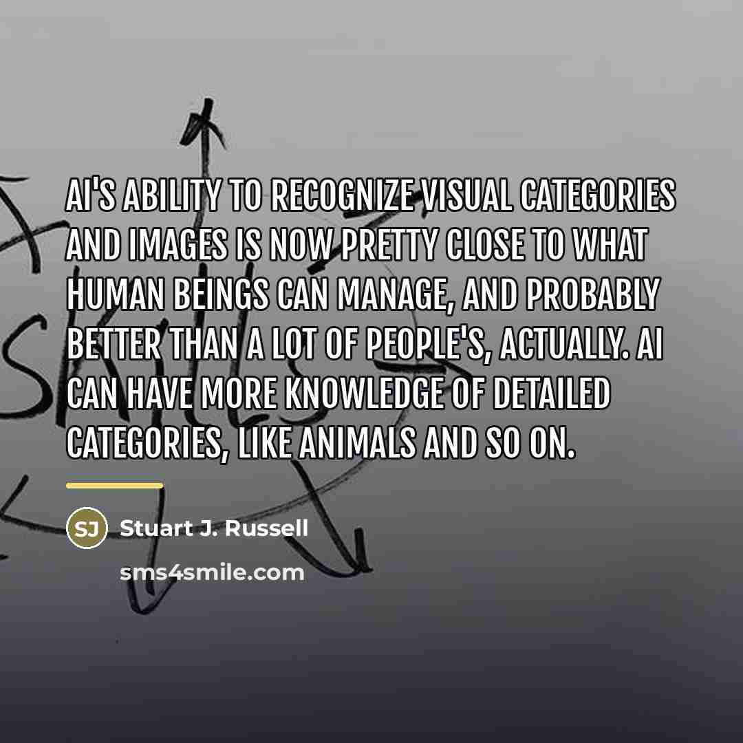 “AI's ability to recognize visual categories and images is now…” quote by Stuart J. Russell