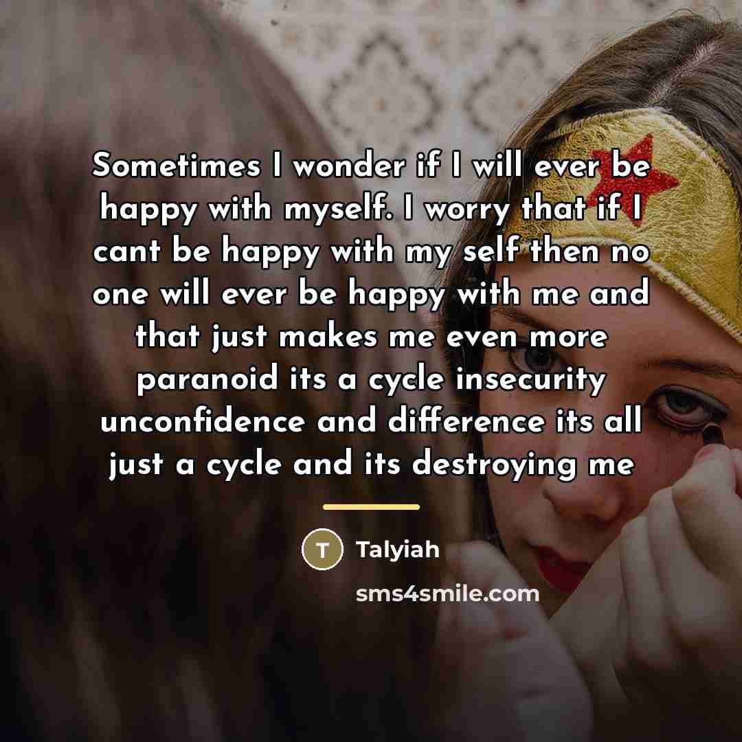 “Sometimes I wonder if I will ever be happy with…” quote by Talyiah