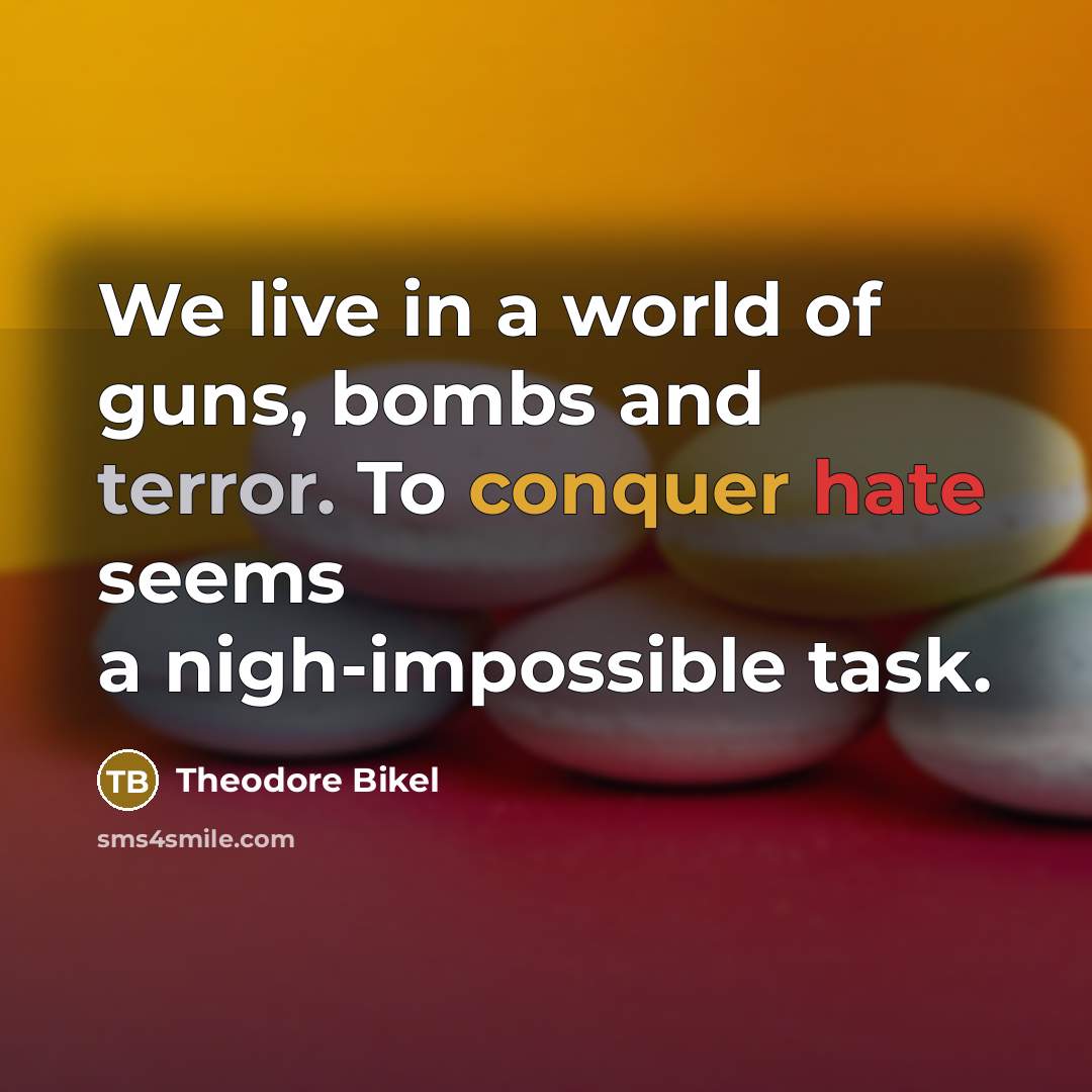 “We live in a world of guns, bombs and terror.…” quote by Theodore Bikel