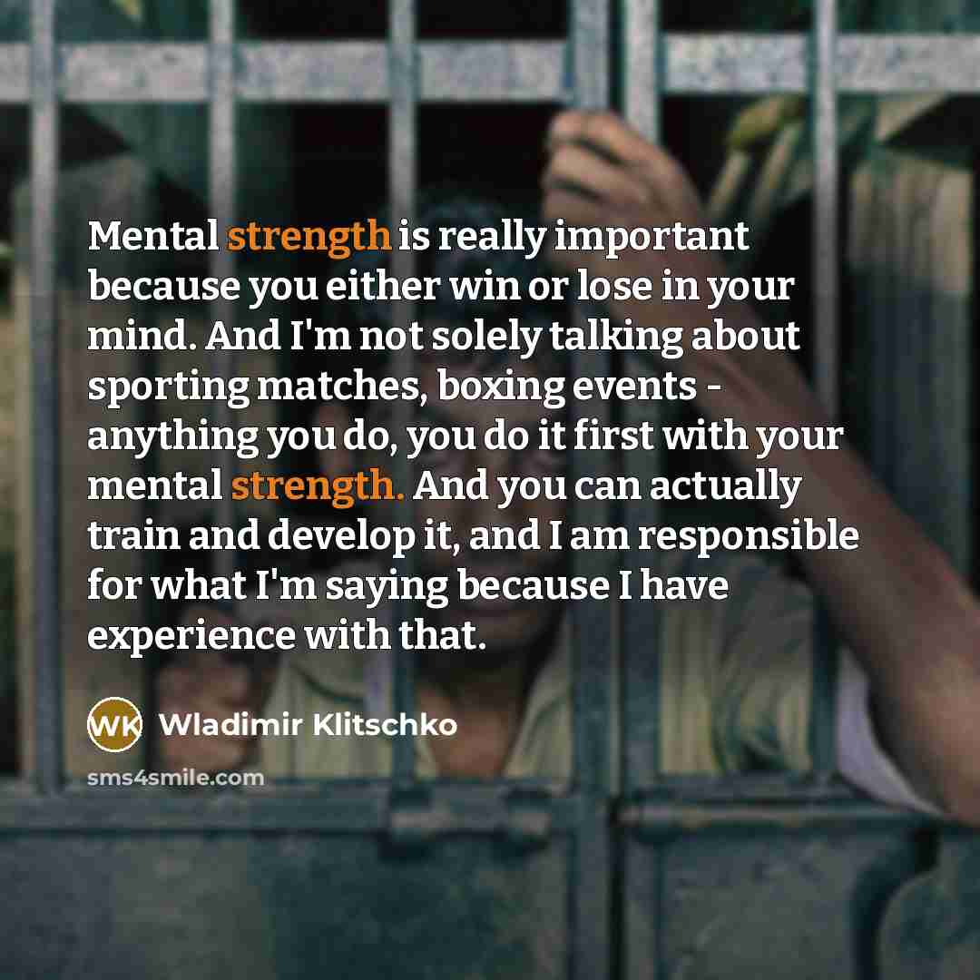 “Mental strength is really important because you either win or…” quote by Wladimir Klitschko