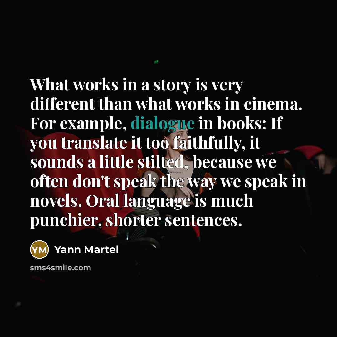 “What works in a story is very different than what…” quote by Yann Martel