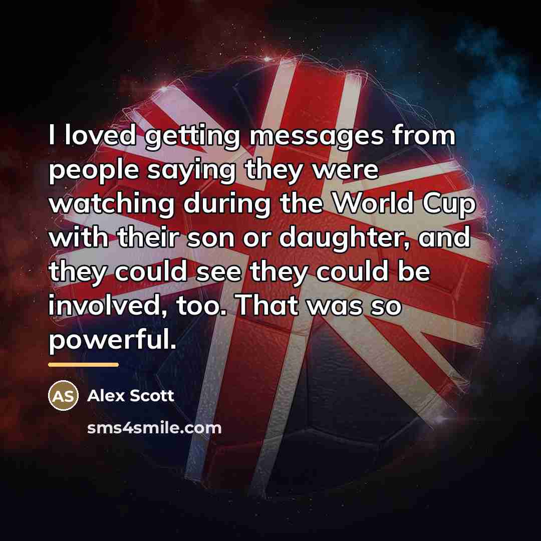 “I loved getting messages from people saying they were watching…” quote by Alex Scott