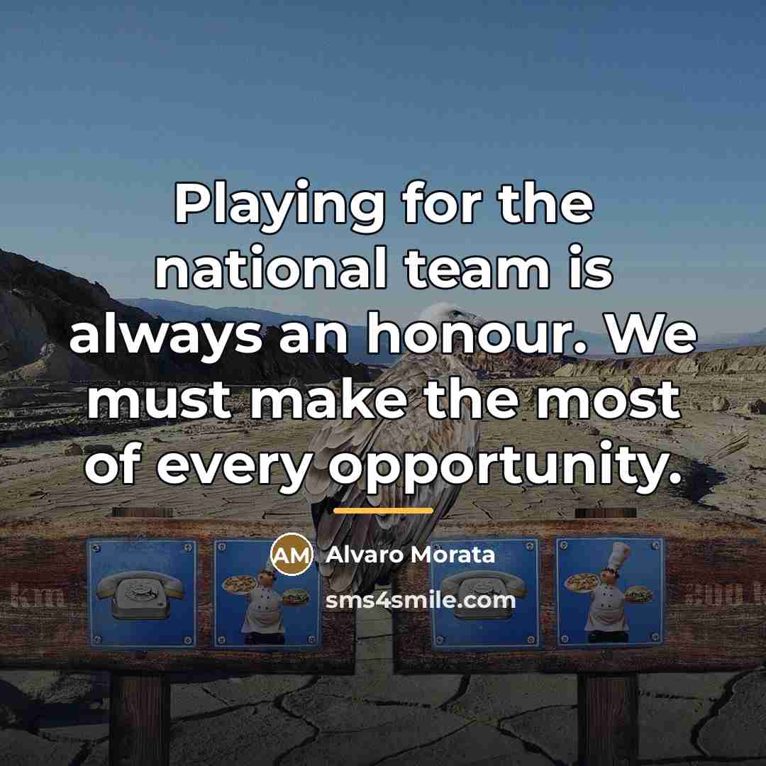 “Playing for the national team is always an honour. We…” quote by Alvaro Morata