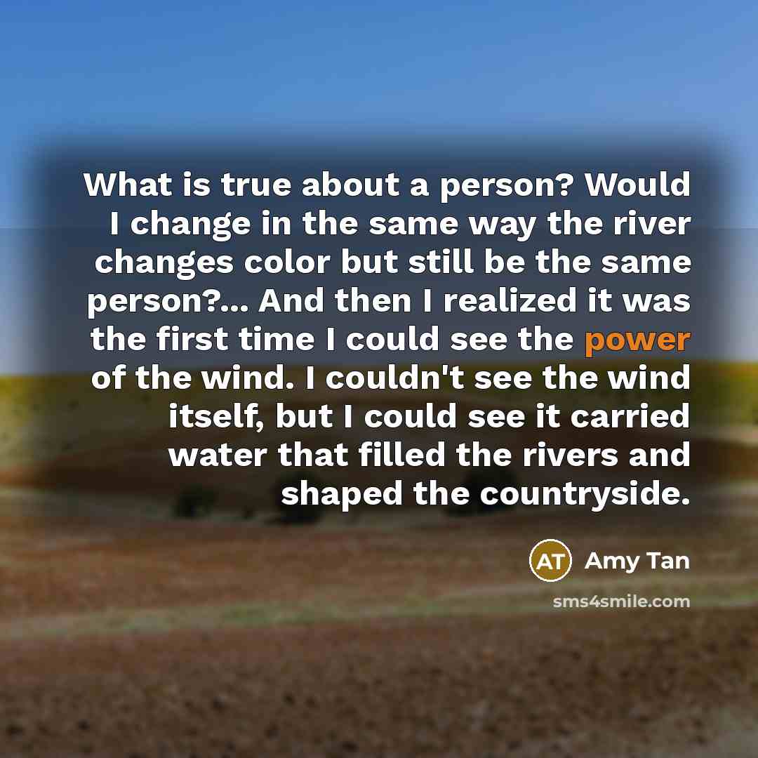“What is true about a person? Would I change in…” quote by Amy Tan