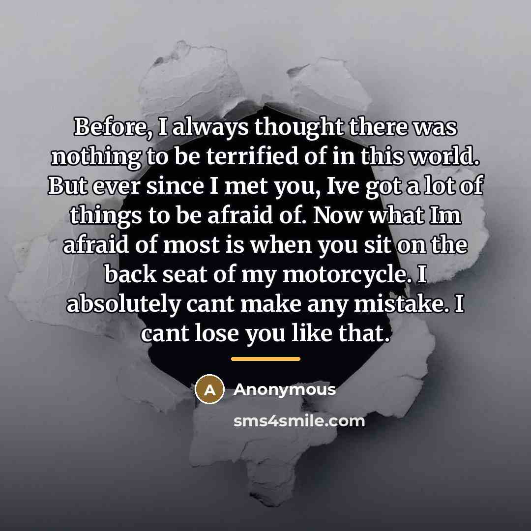 “Before, I always thought there was nothing to be terrified…” quote by Anonymous