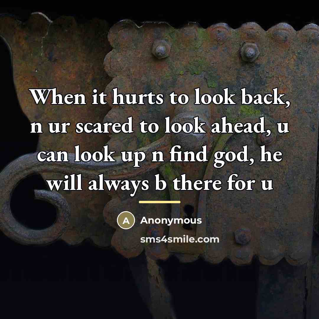 “When it hurts to look back, n ur scared to…” quote by Anonymous