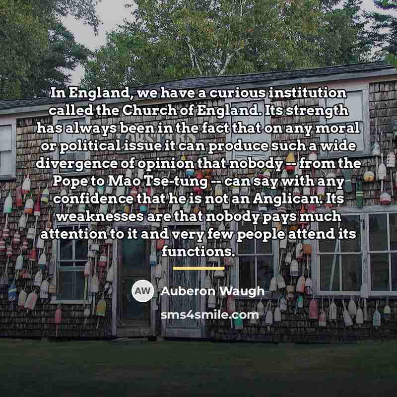 “In England, we have a curious institution called the Church…” quote by Auberon Waugh