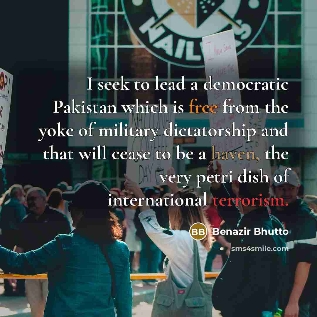 “I seek to lead a democratic Pakistan which is free…” quote by Benazir Bhutto