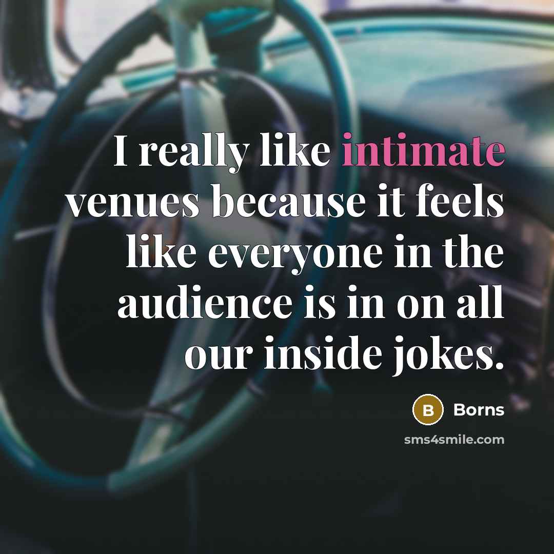 “I really like intimate venues because it feels like everyone…” quote by Borns