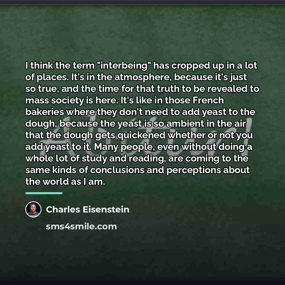 “I think the term "interbeing" has cropped up in a…” quote by Charles Eisenstein