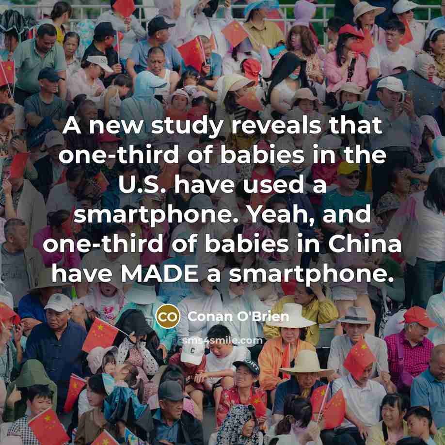 “A new study reveals that one-third of babies in the…” quote by Conan O'Brien