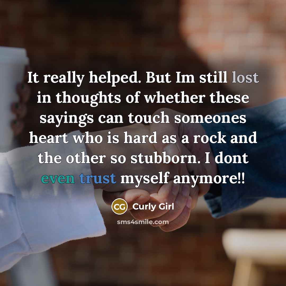 “It really helped. But Im still lost in thoughts of…” quote by Curly Girl