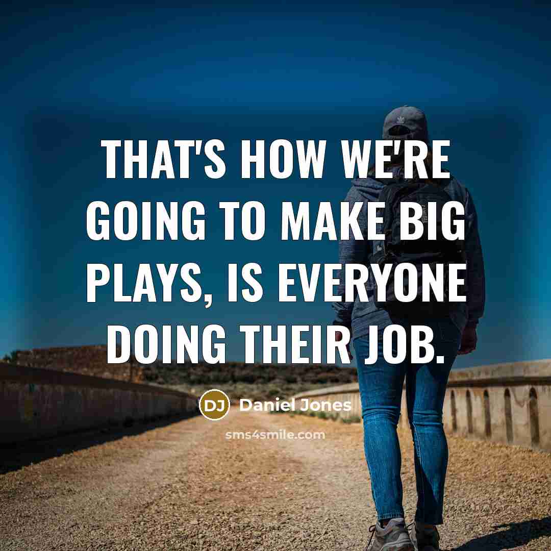 “That's how we're going to make big plays, is everyone…” quote by Daniel Jones