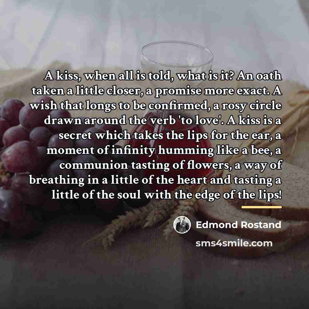 “A kiss, when all is told, what is it? An…” quote by Edmond Rostand