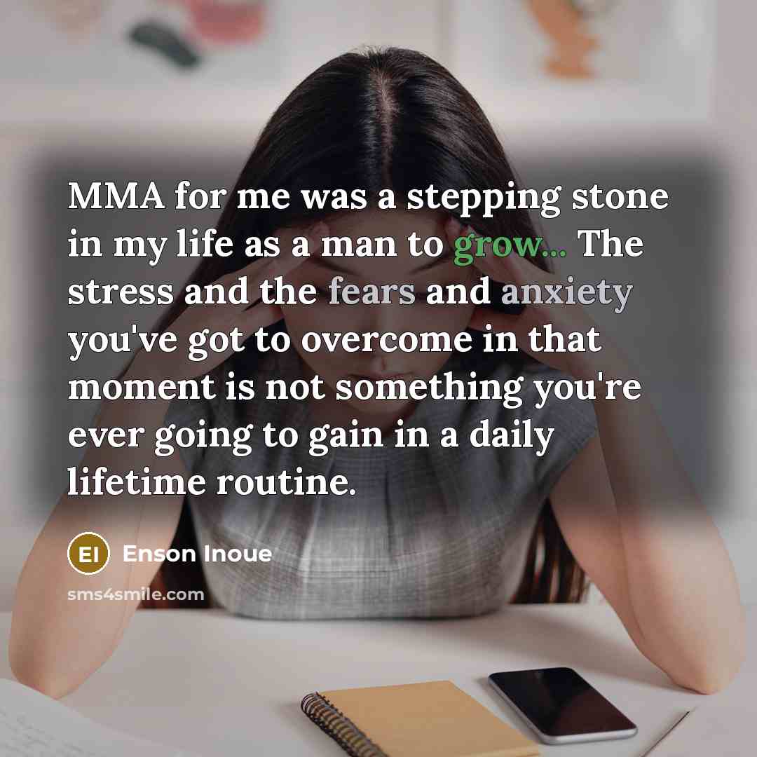 “MMA for me was a stepping stone in my life…” quote by Enson Inoue