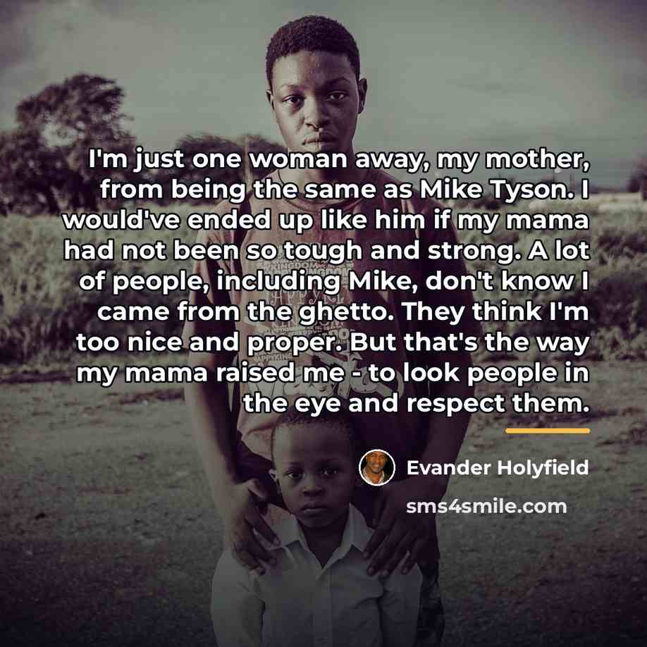 “I'm just one woman away, my mother, from being the…” quote by Evander Holyfield