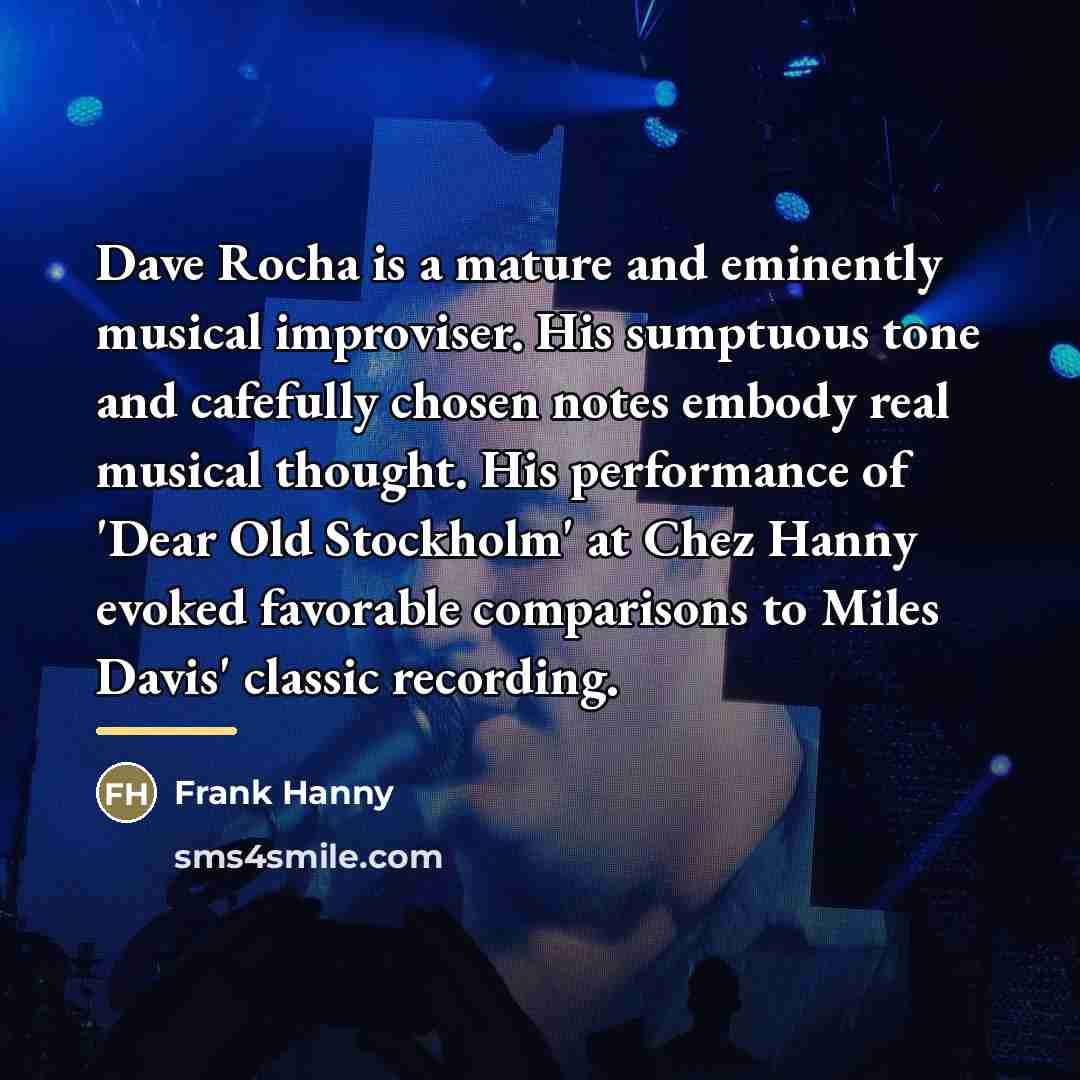 “Dave Rocha is a mature and eminently musical improviser. His…” quote by Frank Hanny