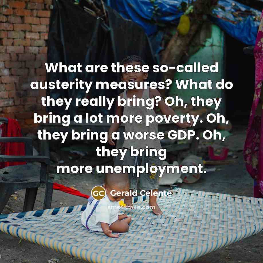 “What are these so-called austerity measures? What do they really…” quote by Gerald Celente