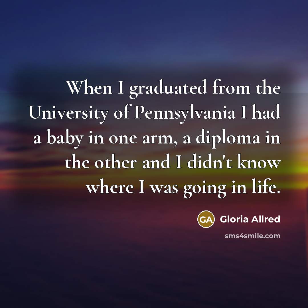 “When I graduated from the University of Pennsylvania I had…” quote by Gloria Allred