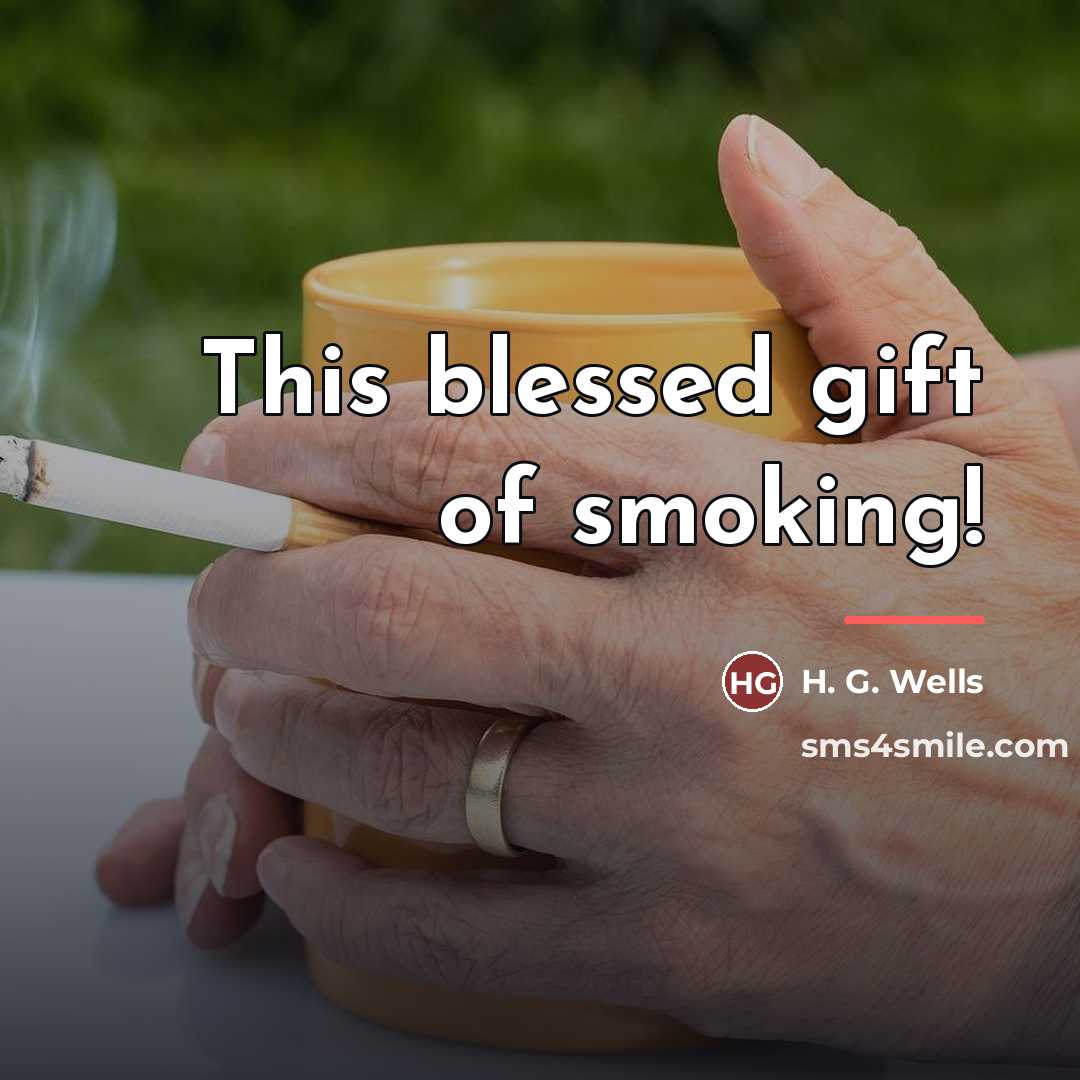 “This blessed gift of smoking!…” quote by H. G. Wells