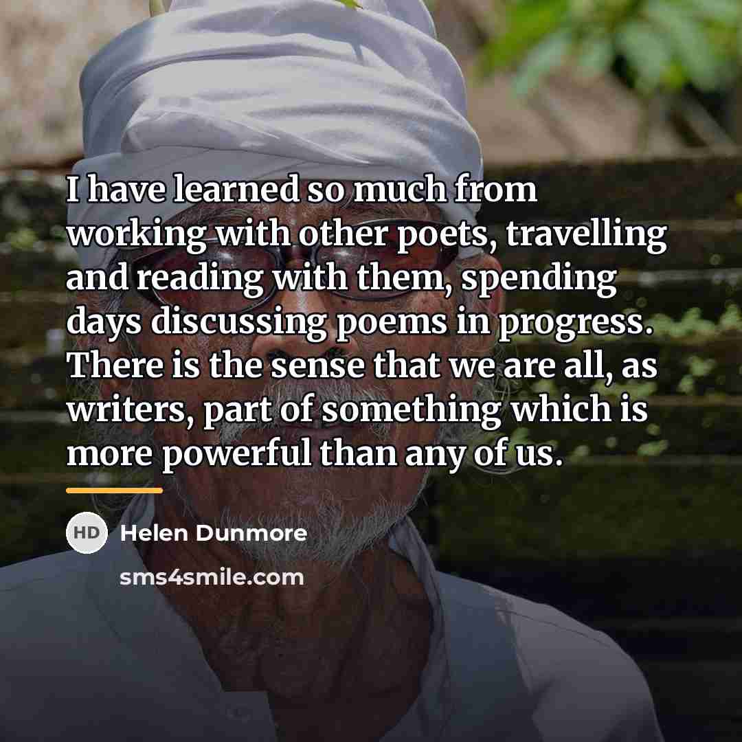 “I have learned so much from working with other poets,…” quote by Helen Dunmore