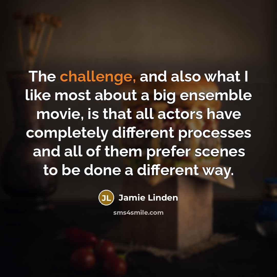 “The challenge, and also what I like most about a…” quote by Jamie Linden