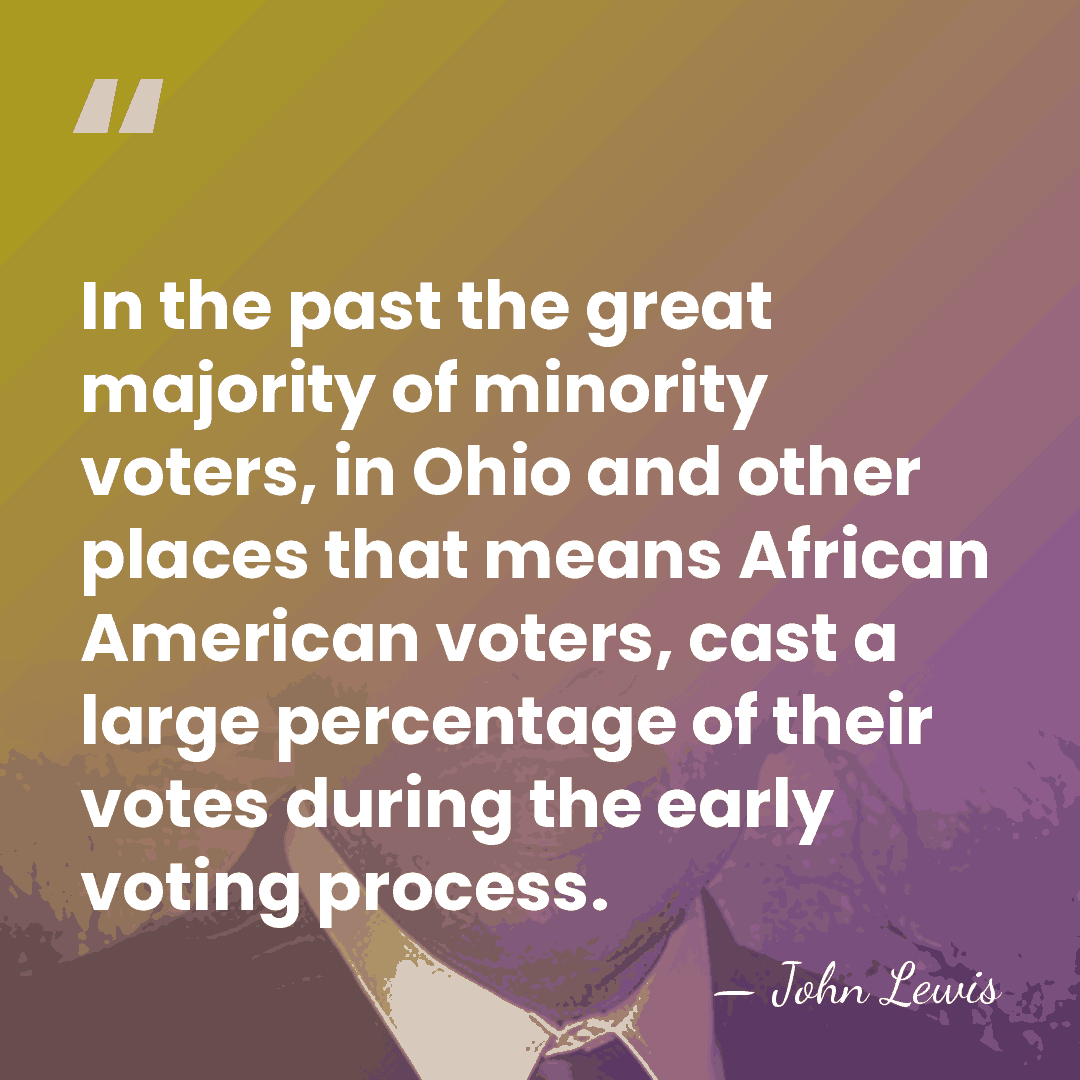In the past the great majority of minority voters, in Ohio and&hellip; - John Lewis