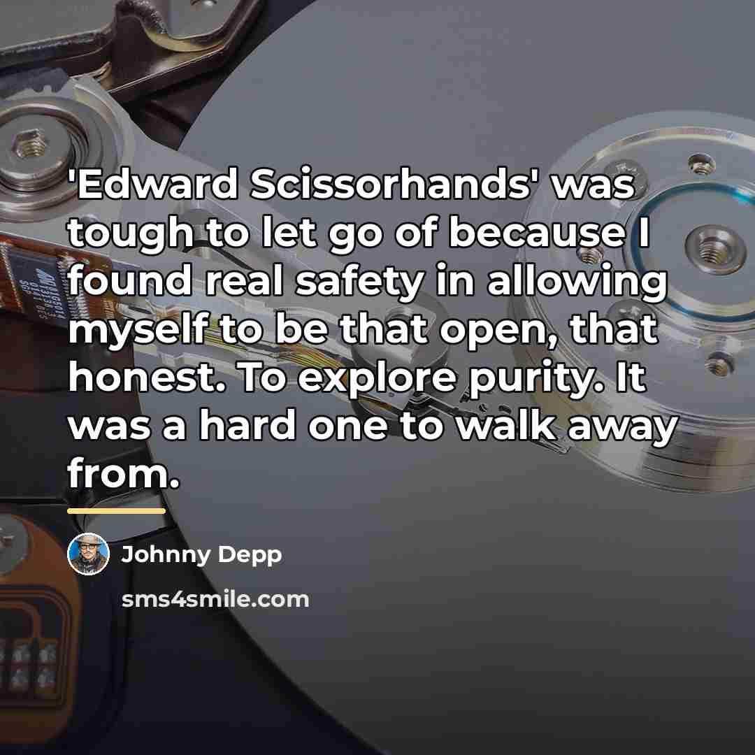 “'Edward Scissorhands' was tough to let go of because I…” quote by Johnny Depp