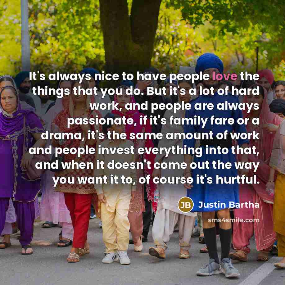 “It's always nice to have people love the things that…” quote by Justin Bartha
