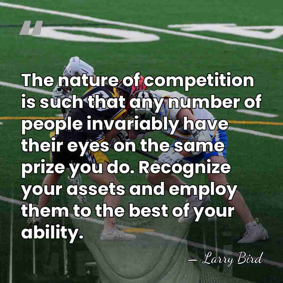 The nature of competition is such that any number of people invariably&hellip; - Larry Bird