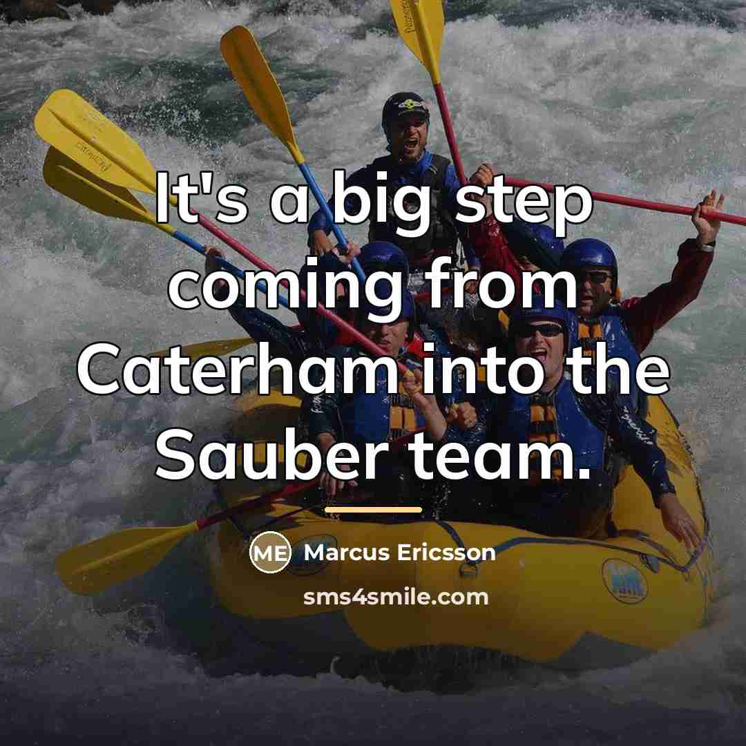 “It's a big step coming from Caterham into the Sauber…” quote by Marcus Ericsson