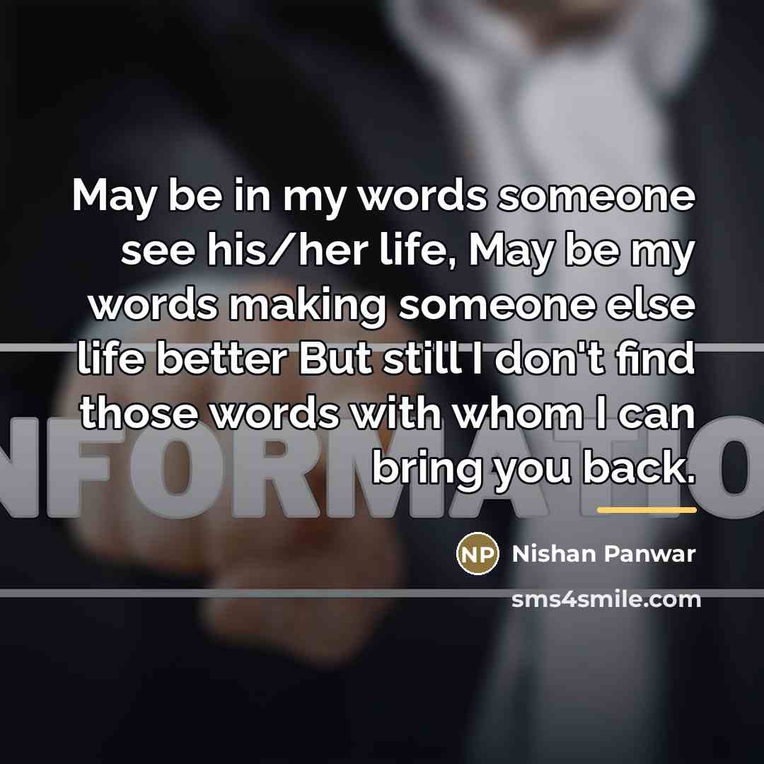 “May be in my words someone see his/her life, May…” quote by Nishan Panwar