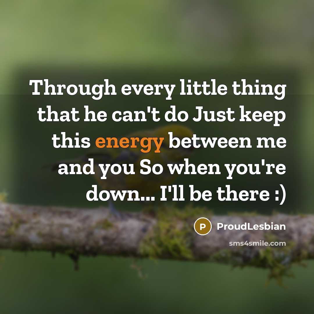 “Through every little thing that he can't do Just keep…” quote by ProudLesbian