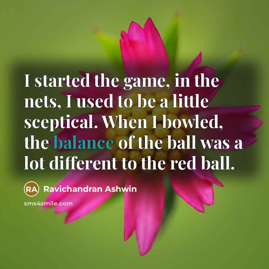 “I started the game, in the nets, I used to…” quote by Ravichandran Ashwin