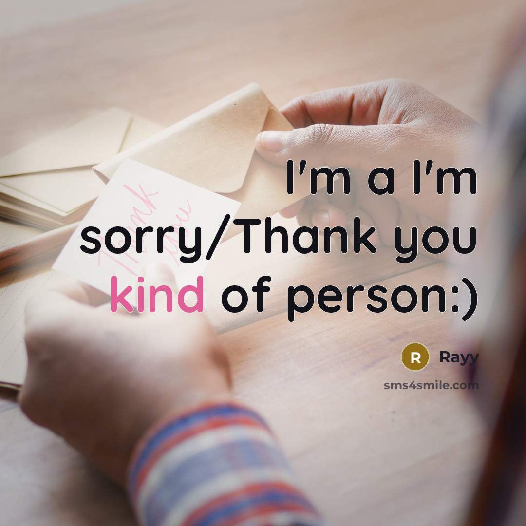 “I'm a I'm sorry/Thank you kind of person:)…” quote by Rayy