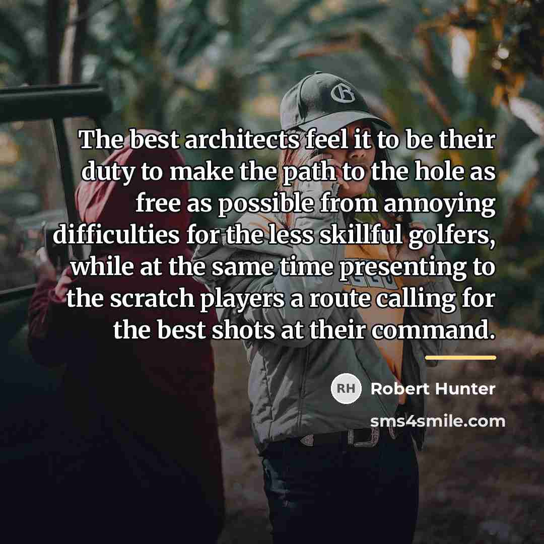 “The best architects feel it to be their duty to…” quote by Robert Hunter