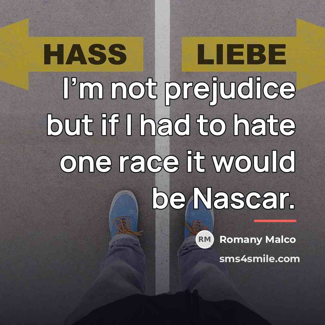 “I'm not prejudice but if I had to hate one…” quote by Romany Malco