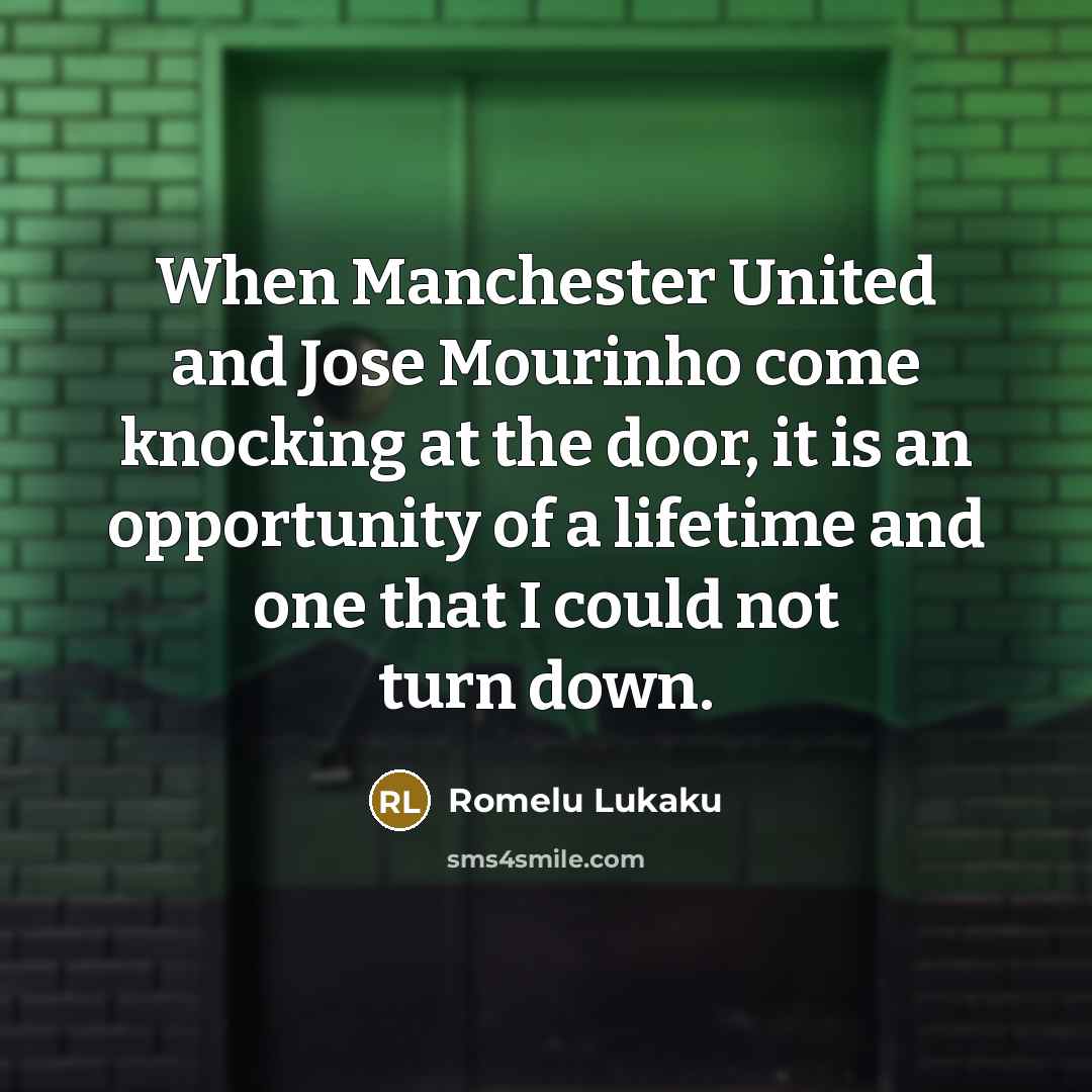 “When Manchester United and Jose Mourinho come knocking at the…” quote by Romelu Lukaku