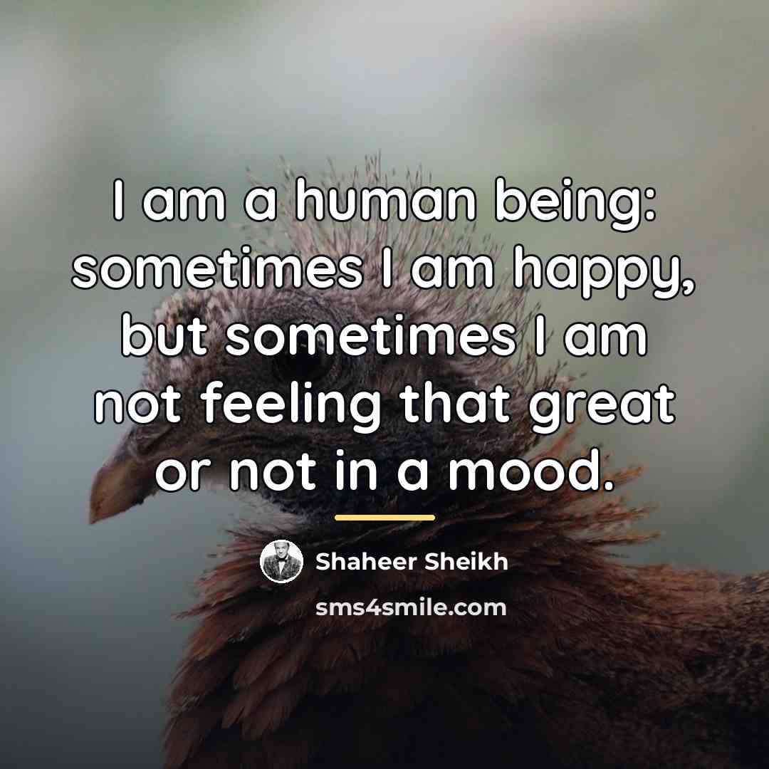 “I am a human being: sometimes I am happy, but…” quote by Shaheer Sheikh