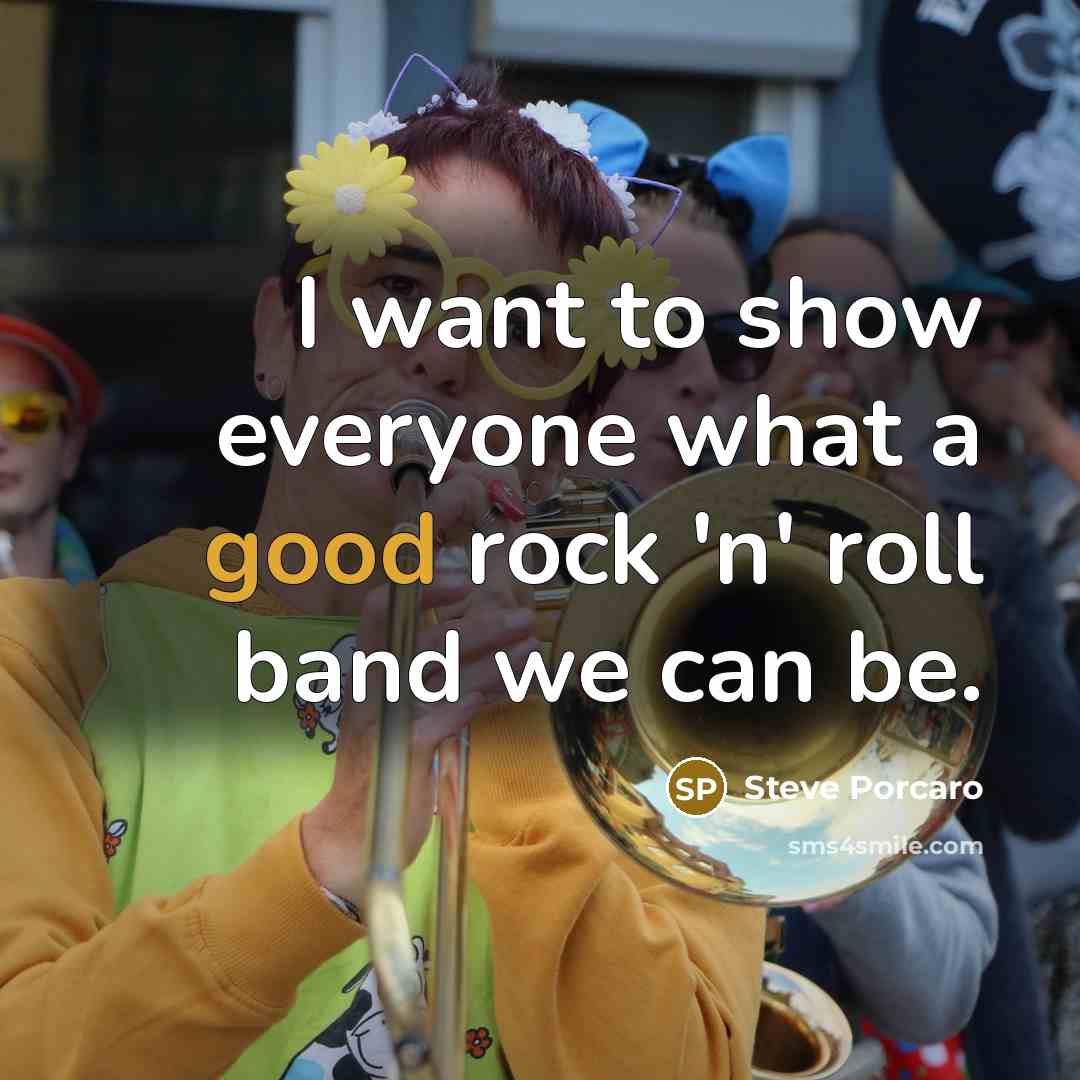 “I want to show everyone what a good rock 'n'…” quote by Steve Porcaro